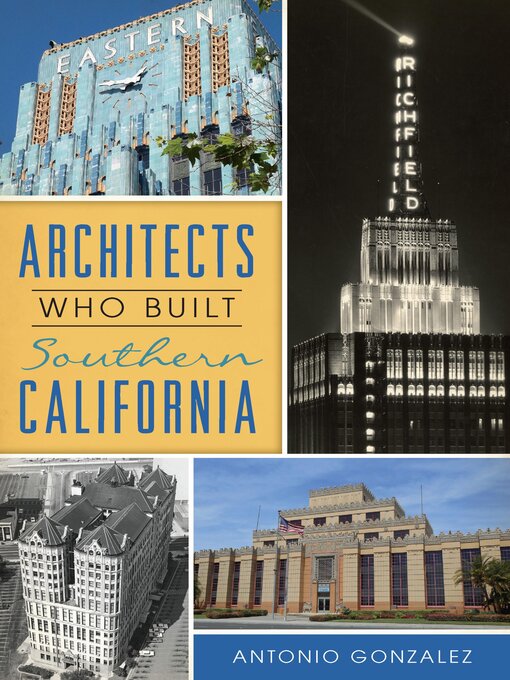 Title details for Architects Who Built Southern California by Antonio Gonzalez - Available